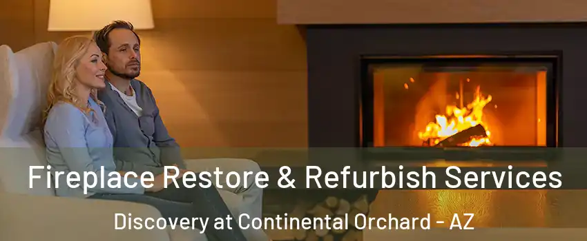 Fireplace Restore & Refurbish Services Discovery at Continental Orchard - AZ