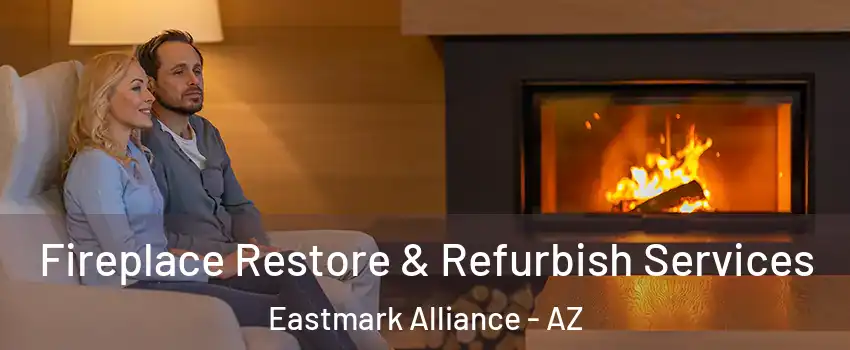 Fireplace Restore & Refurbish Services Eastmark Alliance - AZ