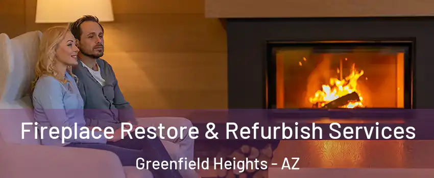 Fireplace Restore & Refurbish Services Greenfield Heights - AZ