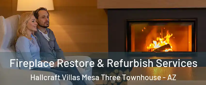 Fireplace Restore & Refurbish Services Hallcraft Villas Mesa Three Townhouse - AZ