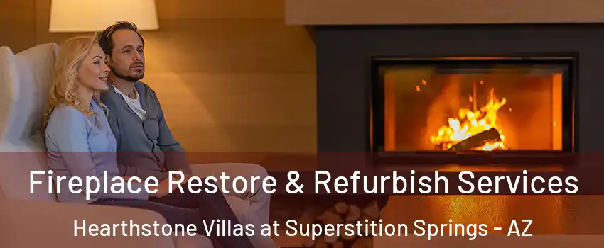 Fireplace Restore & Refurbish Services Hearthstone Villas at Superstition Springs - AZ