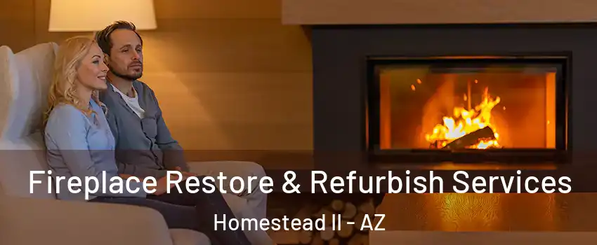 Fireplace Restore & Refurbish Services Homestead II - AZ