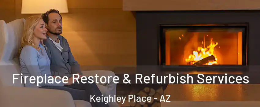 Fireplace Restore & Refurbish Services Keighley Place - AZ