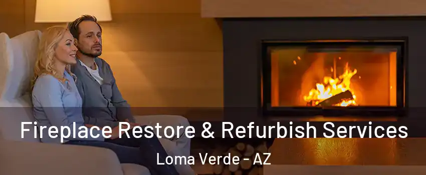 Fireplace Restore & Refurbish Services Loma Verde - AZ