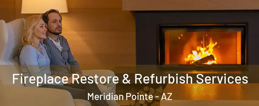 Fireplace Restore & Refurbish Services Meridian Pointe - AZ