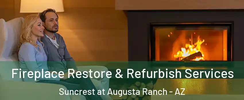 Fireplace Restore & Refurbish Services Suncrest at Augusta Ranch - AZ