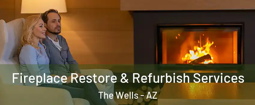 Fireplace Restore & Refurbish Services The Wells - AZ