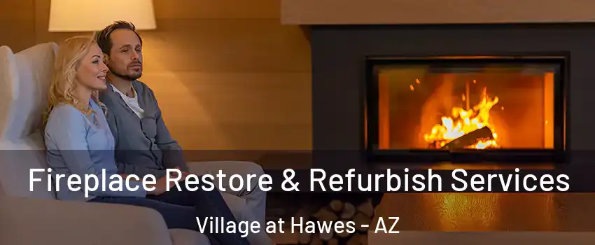 Fireplace Restore & Refurbish Services Village at Hawes - AZ