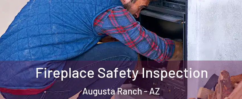 Fireplace Safety Inspection Augusta Ranch - AZ