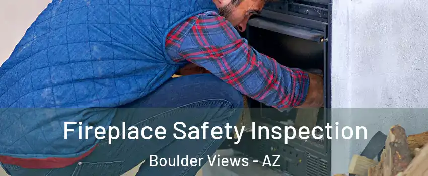 Fireplace Safety Inspection Boulder Views - AZ