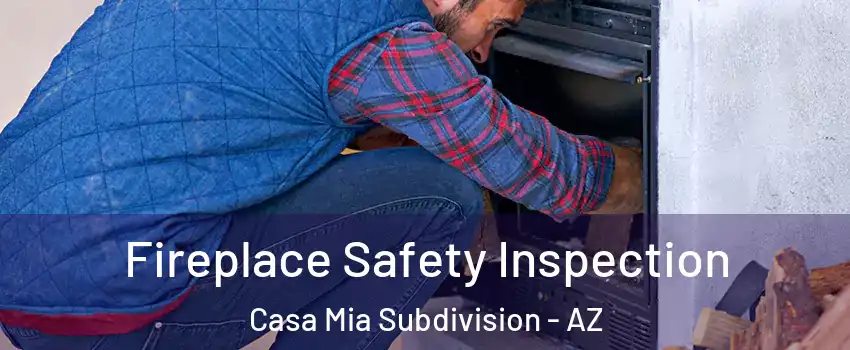 Fireplace Safety Inspection Casa Mia Subdivision - AZ