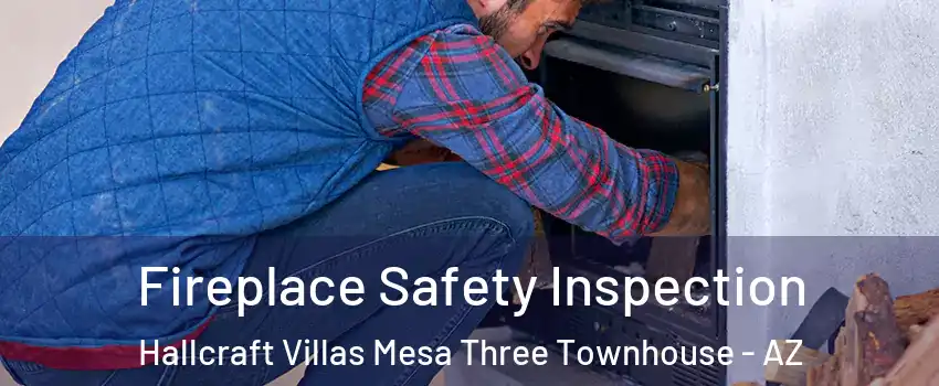 Fireplace Safety Inspection Hallcraft Villas Mesa Three Townhouse - AZ