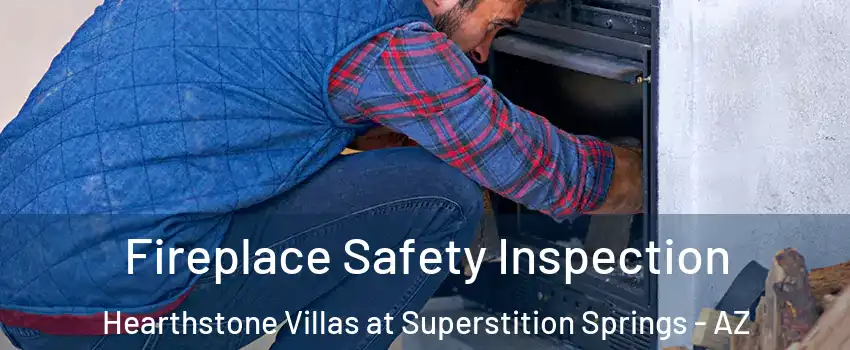 Fireplace Safety Inspection Hearthstone Villas at Superstition Springs - AZ
