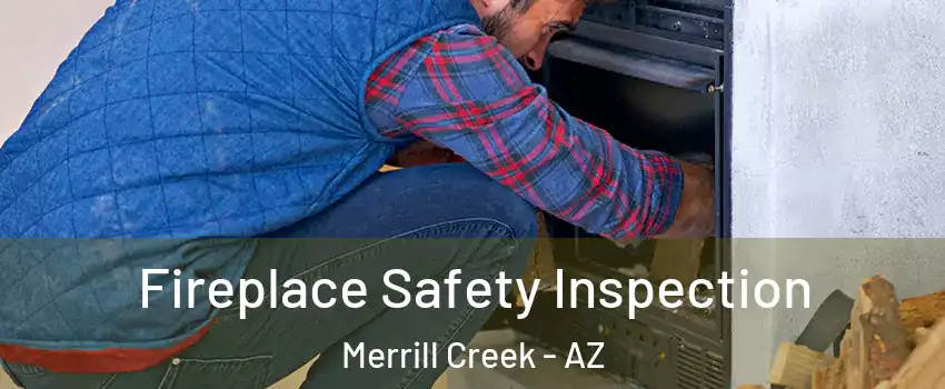 Fireplace Safety Inspection Merrill Creek - AZ