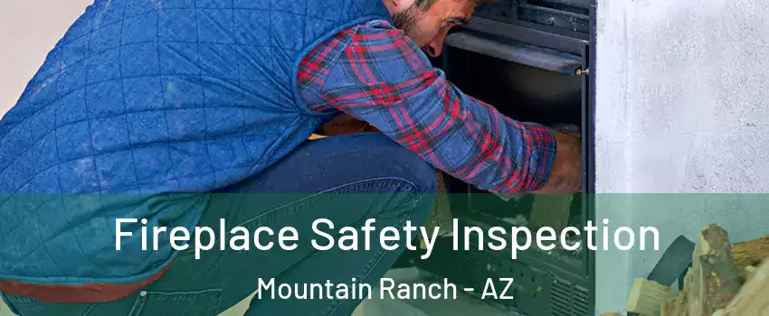 Fireplace Safety Inspection Mountain Ranch - AZ