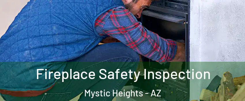 Fireplace Safety Inspection Mystic Heights - AZ