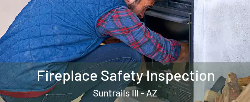 Fireplace Safety Inspection Suntrails III - AZ