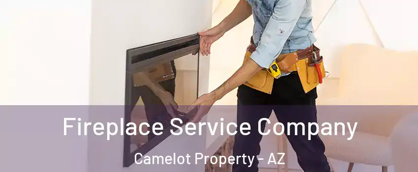 Fireplace Service Company Camelot Property - AZ