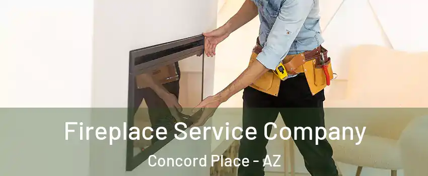 Fireplace Service Company Concord Place - AZ