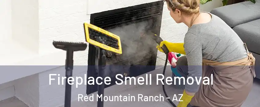 Fireplace Smell Removal Red Mountain Ranch - AZ