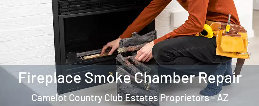 Fireplace Smoke Chamber Repair Camelot Country Club Estates Proprietors - AZ