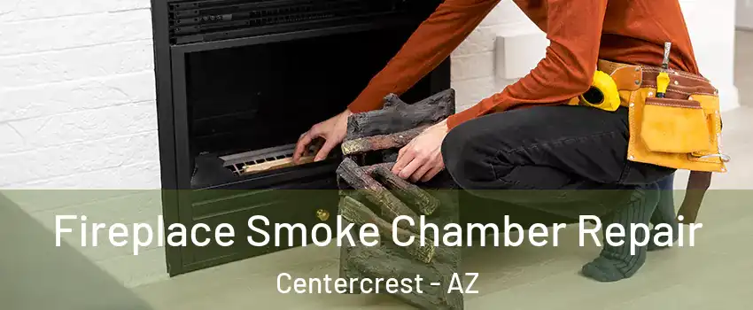 Fireplace Smoke Chamber Repair Centercrest - AZ