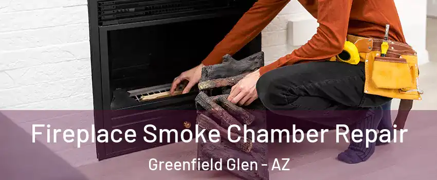 Fireplace Smoke Chamber Repair Greenfield Glen - AZ