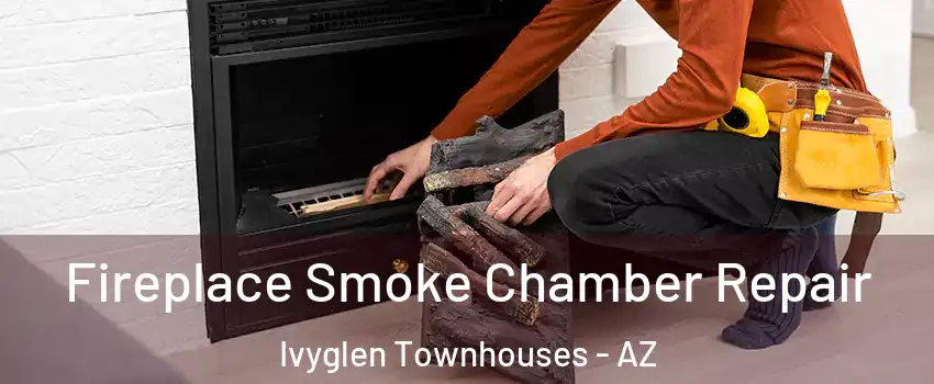 Fireplace Smoke Chamber Repair Ivyglen Townhouses - AZ