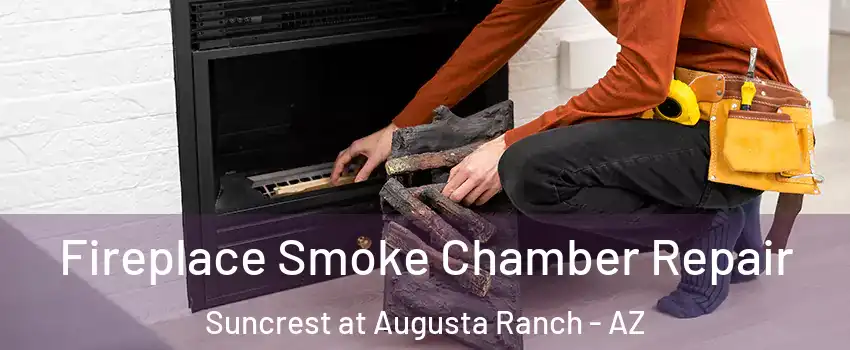 Fireplace Smoke Chamber Repair Suncrest at Augusta Ranch - AZ
