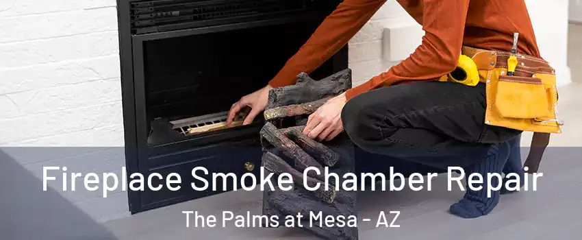 Fireplace Smoke Chamber Repair The Palms at Mesa - AZ