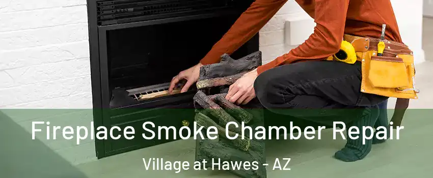 Fireplace Smoke Chamber Repair Village at Hawes - AZ