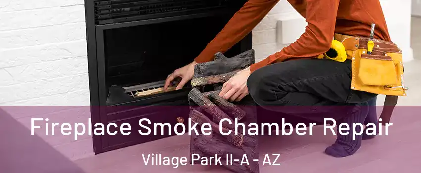 Fireplace Smoke Chamber Repair Village Park II-A - AZ