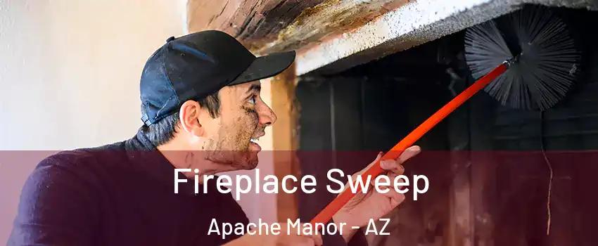 Fireplace Sweep Apache Manor - AZ