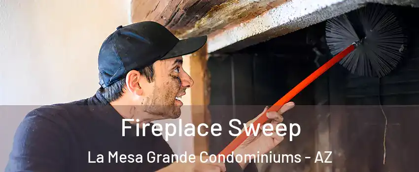 Fireplace Sweep La Mesa Grande Condominiums - AZ