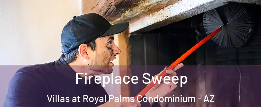 Fireplace Sweep Villas at Royal Palms Condominium - AZ