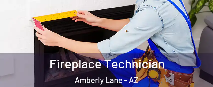 Fireplace Technician Amberly Lane - AZ