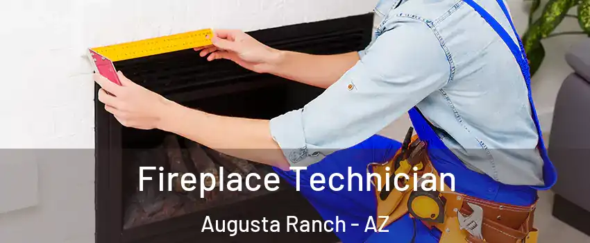 Fireplace Technician Augusta Ranch - AZ