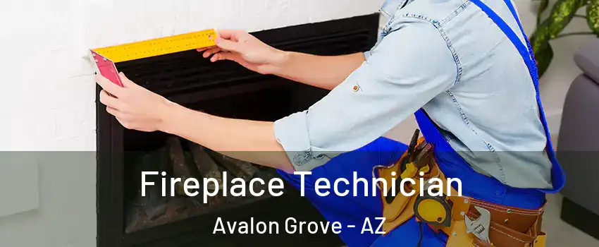 Fireplace Technician Avalon Grove - AZ