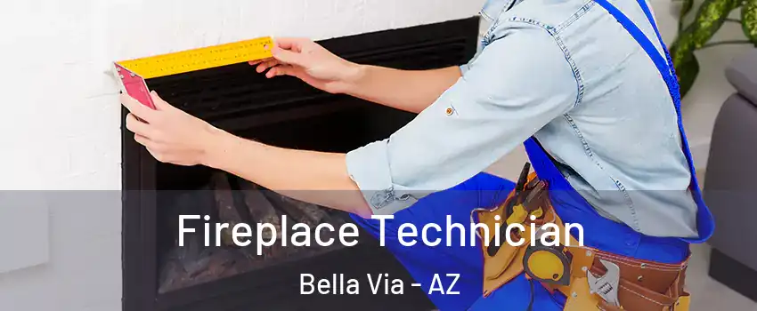 Fireplace Technician Bella Via - AZ
