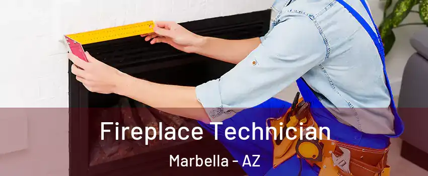 Fireplace Technician Marbella - AZ