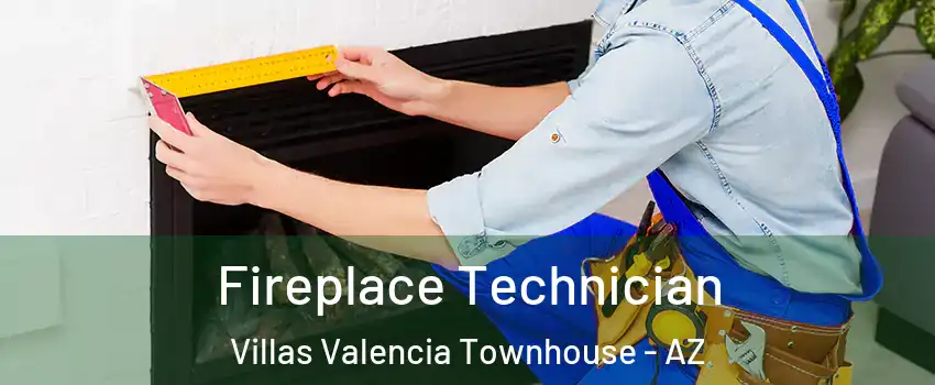 Fireplace Technician Villas Valencia Townhouse - AZ