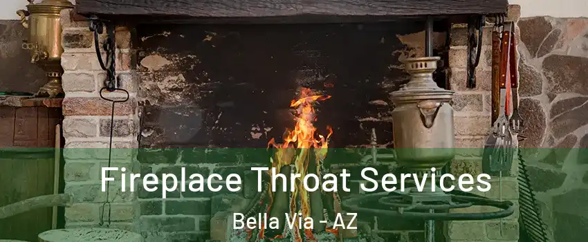 Fireplace Throat Services Bella Via - AZ