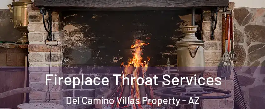 Fireplace Throat Services Del Camino Villas Property - AZ