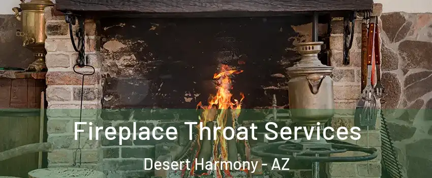 Fireplace Throat Services Desert Harmony - AZ