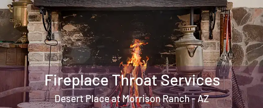 Fireplace Throat Services Desert Place at Morrison Ranch - AZ