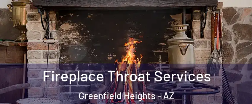 Fireplace Throat Services Greenfield Heights - AZ