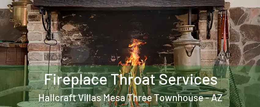 Fireplace Throat Services Hallcraft Villas Mesa Three Townhouse - AZ