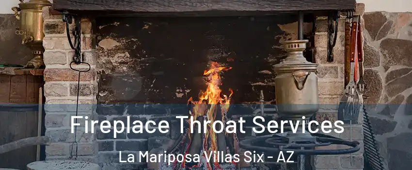 Fireplace Throat Services La Mariposa Villas Six - AZ