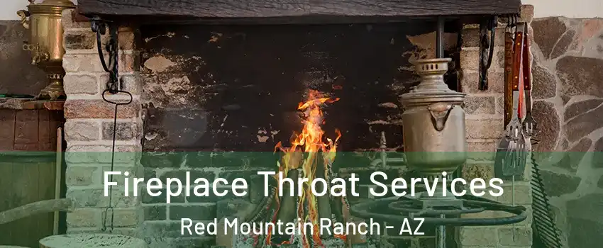 Fireplace Throat Services Red Mountain Ranch - AZ