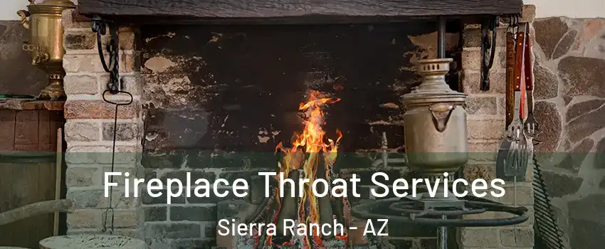 Fireplace Throat Services Sierra Ranch - AZ